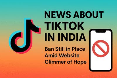 भारत में TikTok की खबरें: बैन, वापसी की अटकलें और देसी विकल्पों का उदय